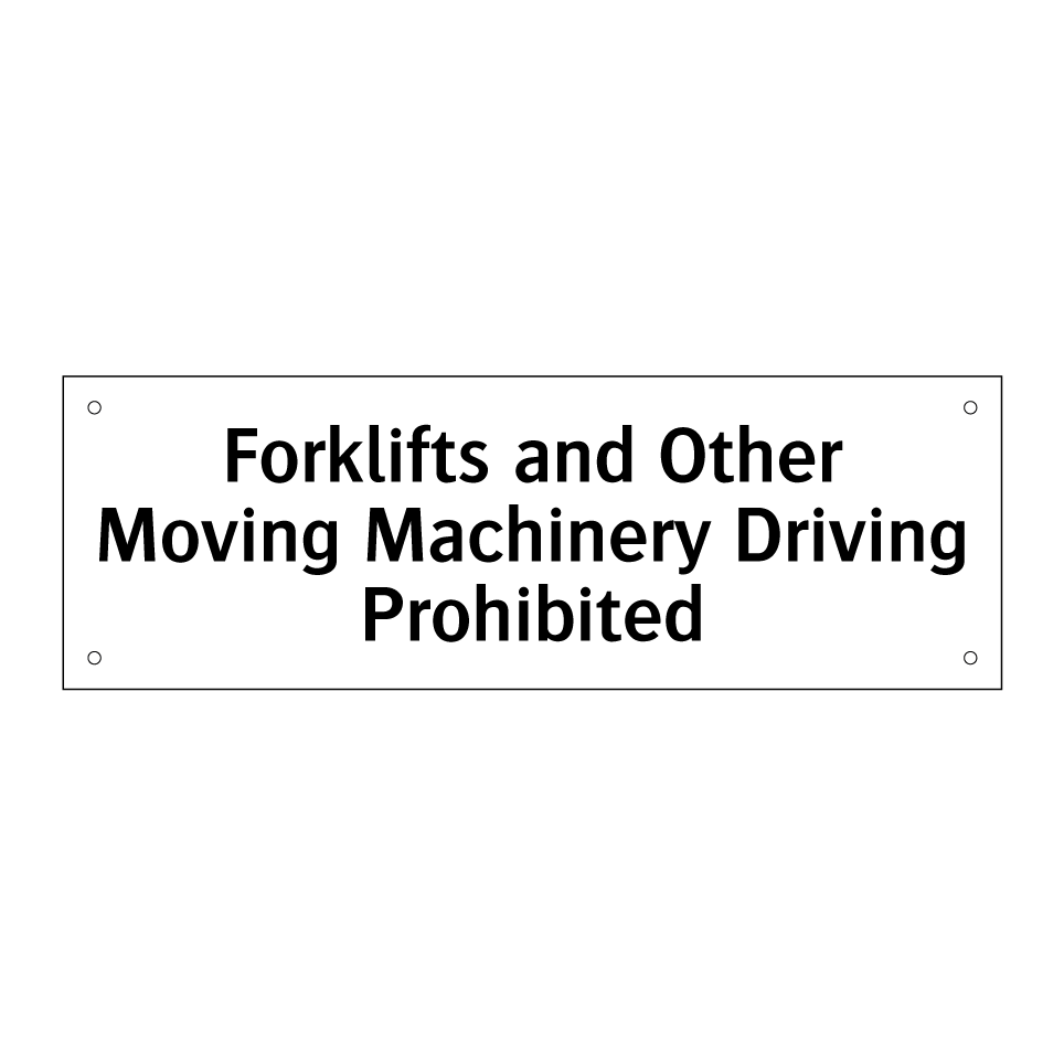 Forklifts and Other Moving Machinery Driving Prohibited