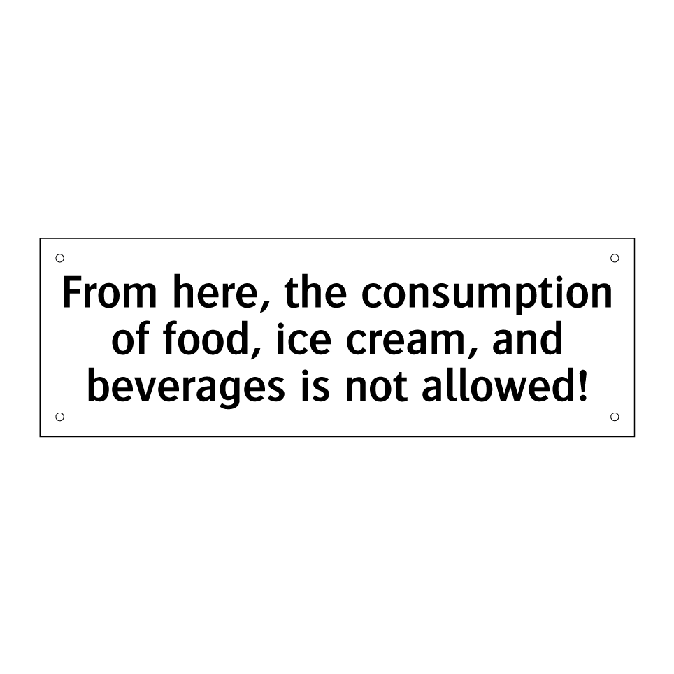 From here, the consumption of food, ice cream, and beverages is not allowed!