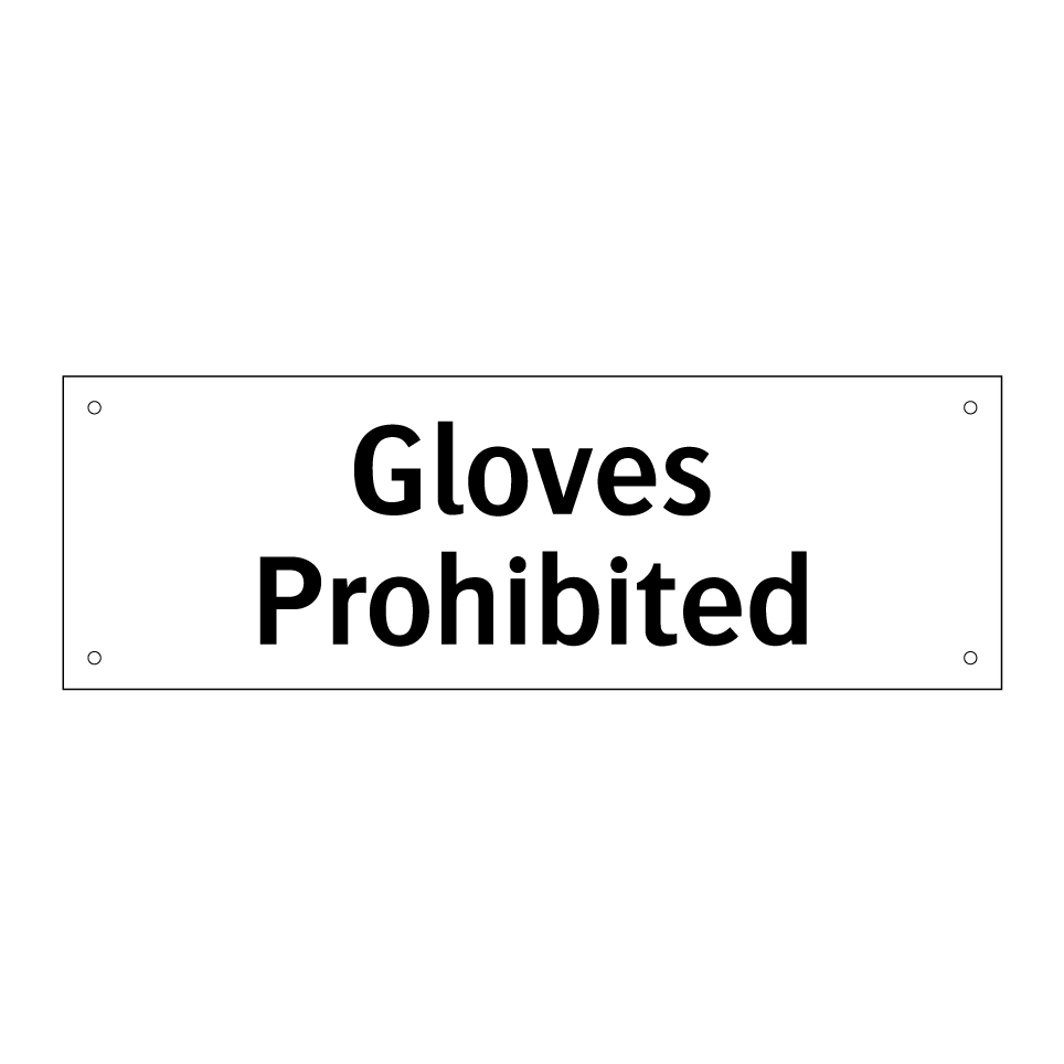 Gloves Prohibited