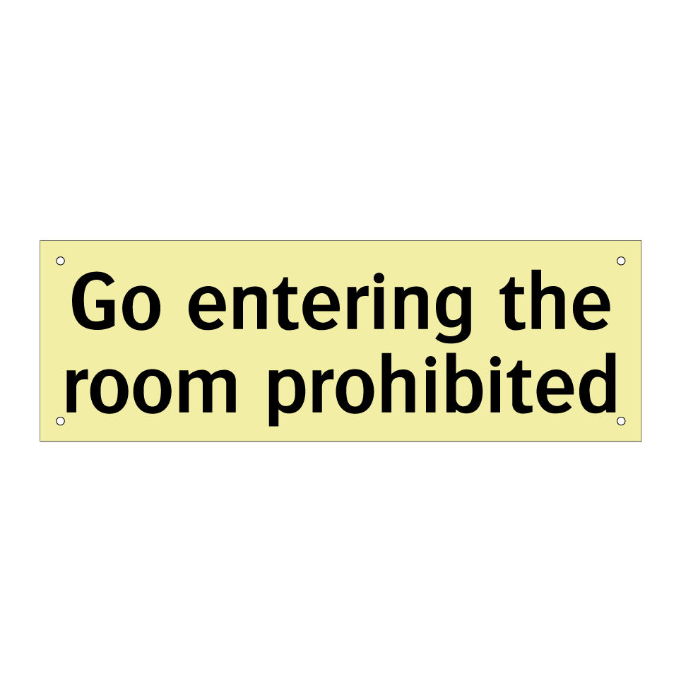 Go entering the room prohibited