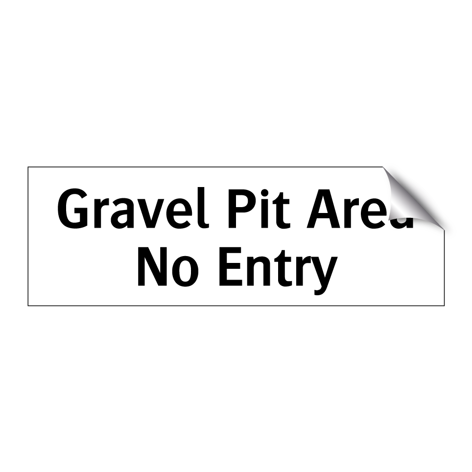 Gravel Pit Area No Entry