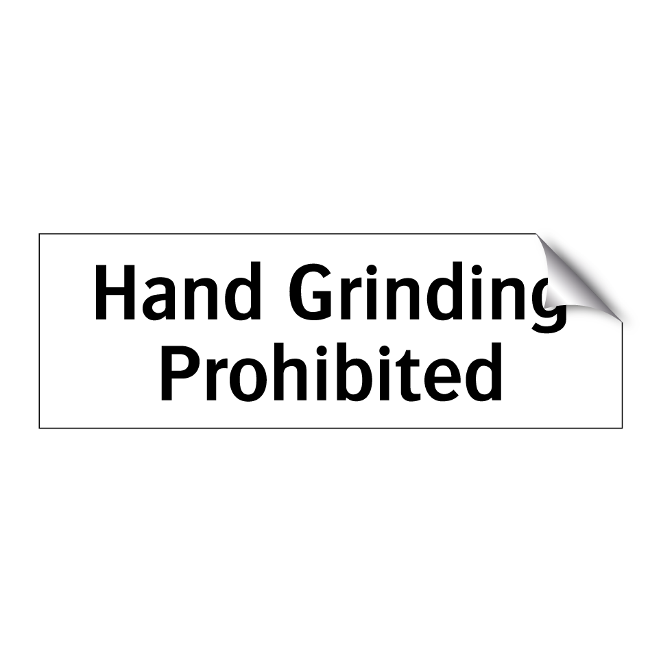 Hand Grinding Prohibited