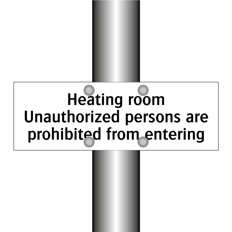 Heating room Unauthorized persons are prohibited from entering