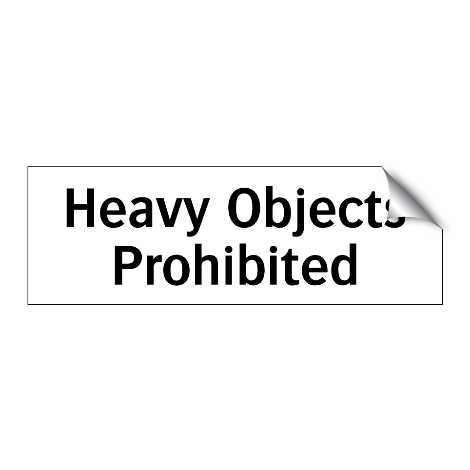 Heavy Objects Prohibited