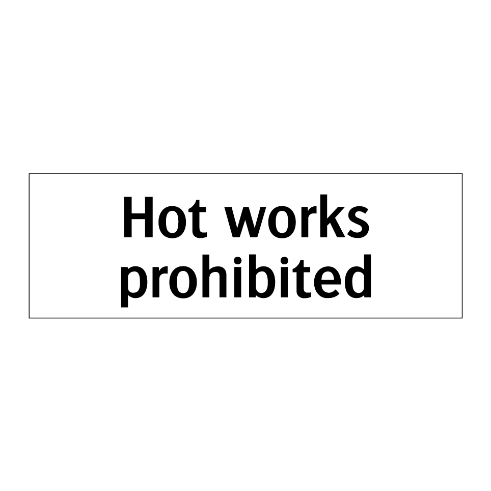 Hot works prohibited