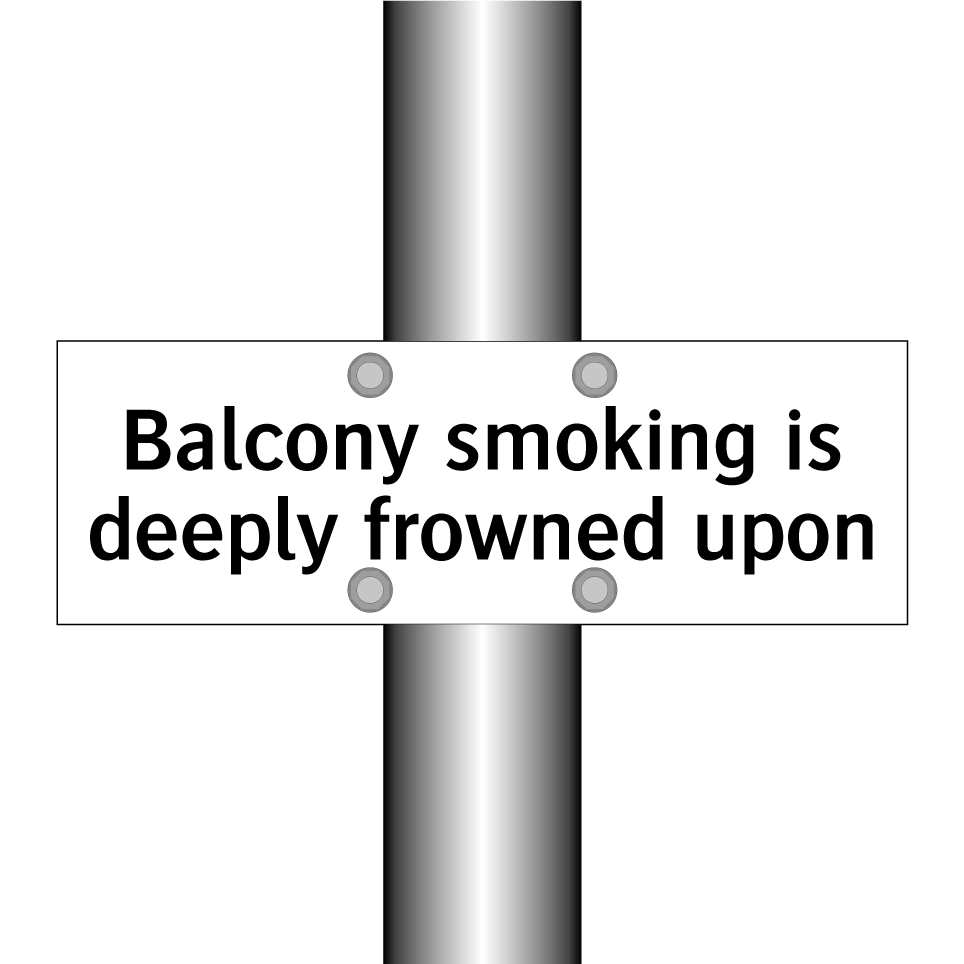Balcony smoking is deeply frowned upon