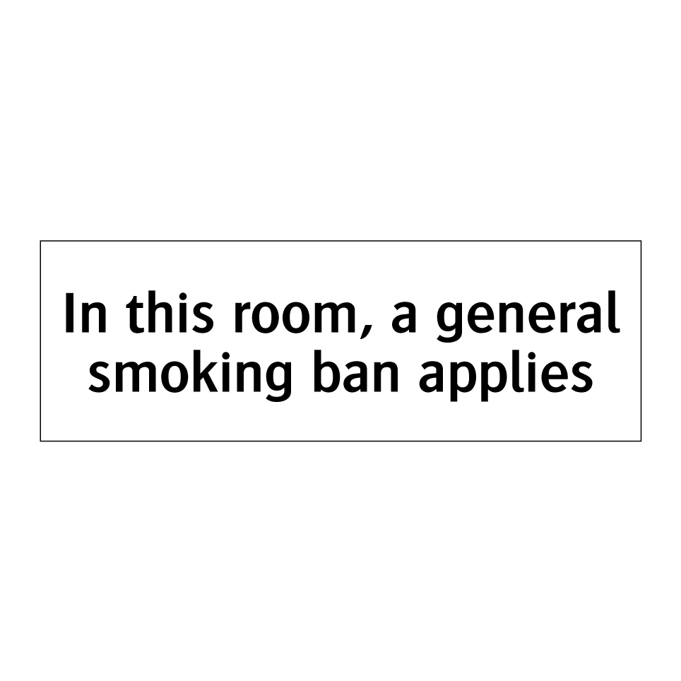 In this room, a general smoking ban applies