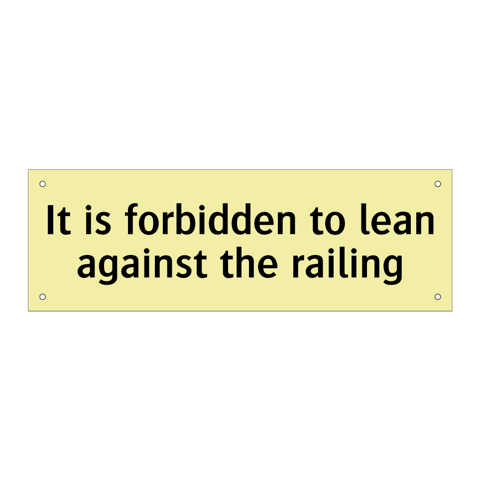 It is forbidden to lean against the railing