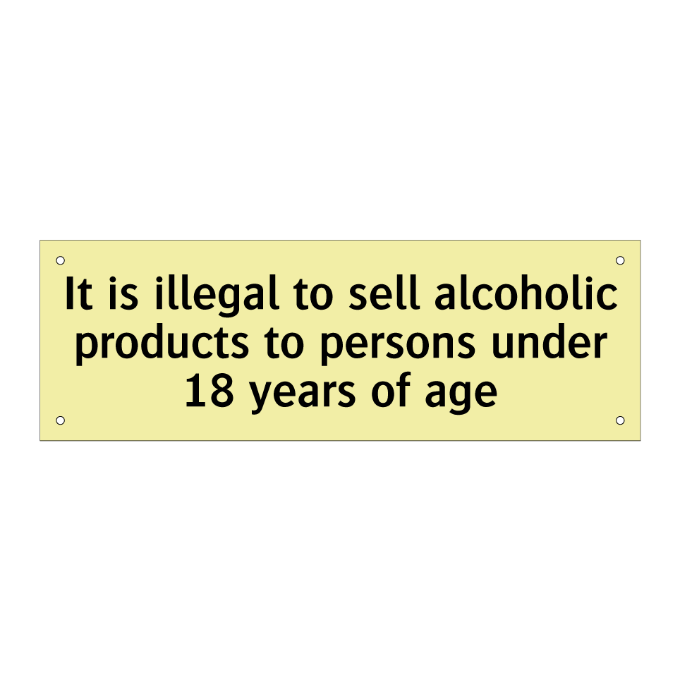 It is illegal to sell alcoholic products to persons under 18 years of age