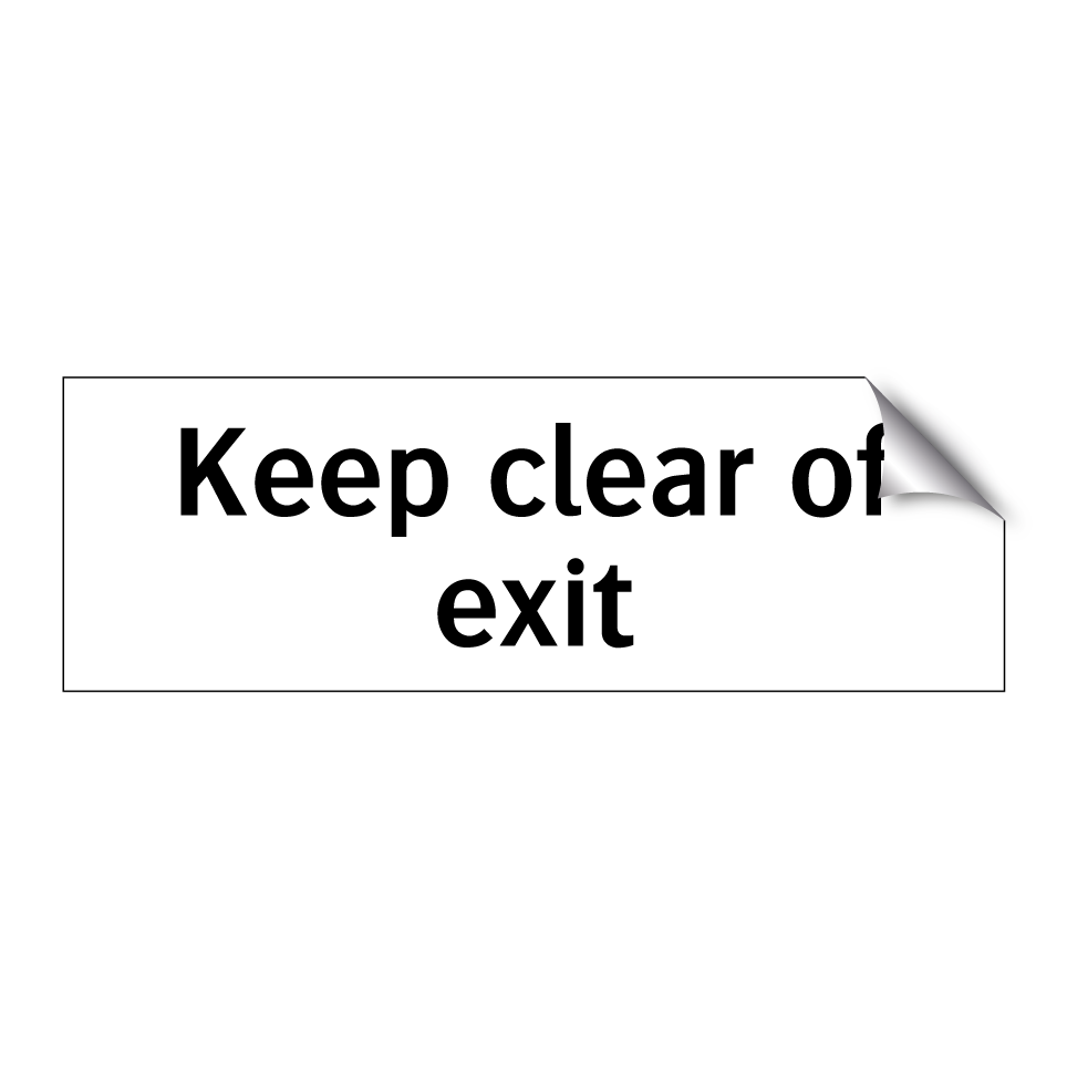 Keep clear of exit