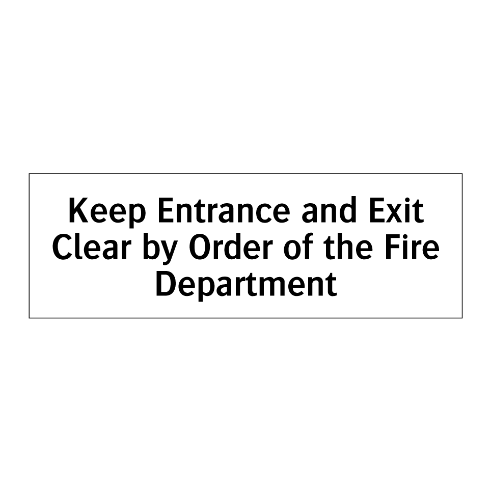 Keep Entrance and Exit Clear by Order of the Fire Department