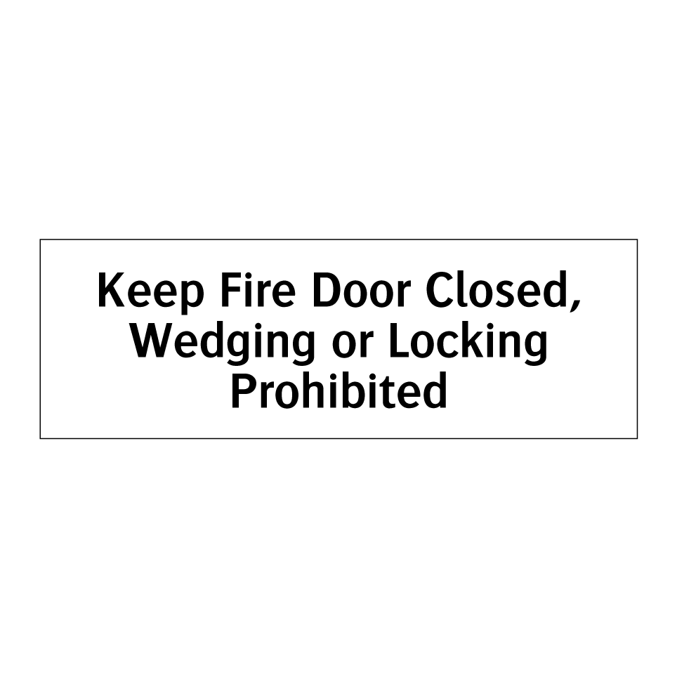 Keep Fire Door Closed, Wedging or Locking Prohibited