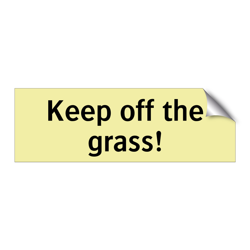 Keep off the grass!