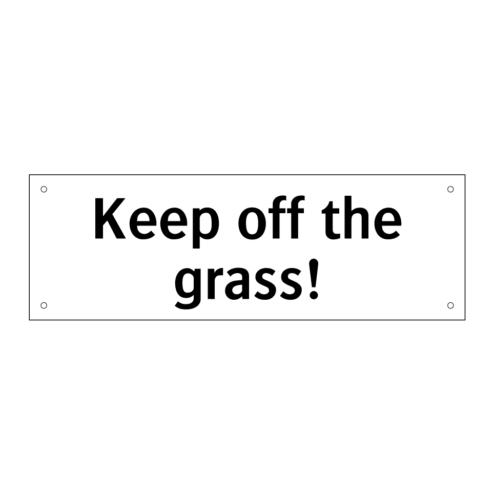 Keep off the grass!