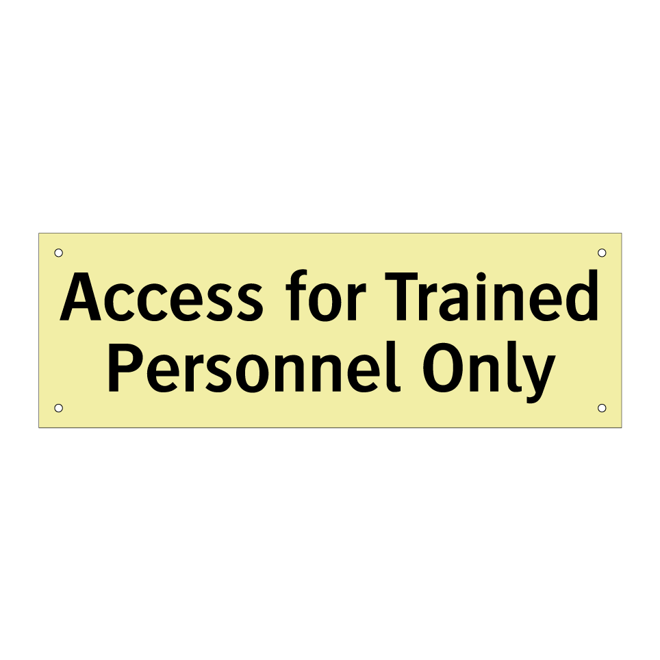 Access for Trained Personnel Only