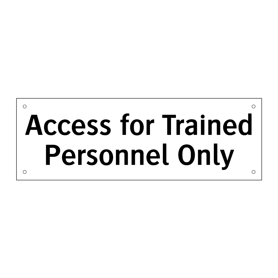Access for Trained Personnel Only