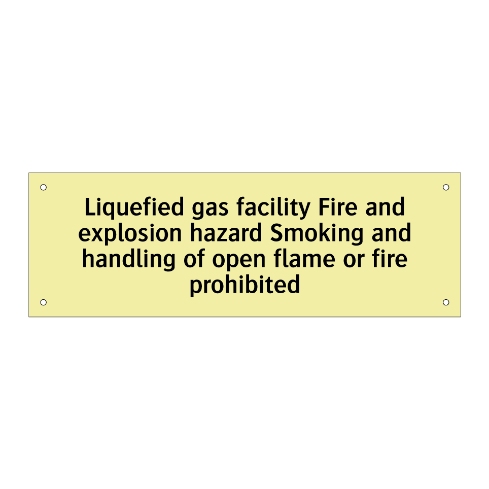 Liquefied gas facility Fire and explosion hazard Smoking and handling of open flame or fire prohibited