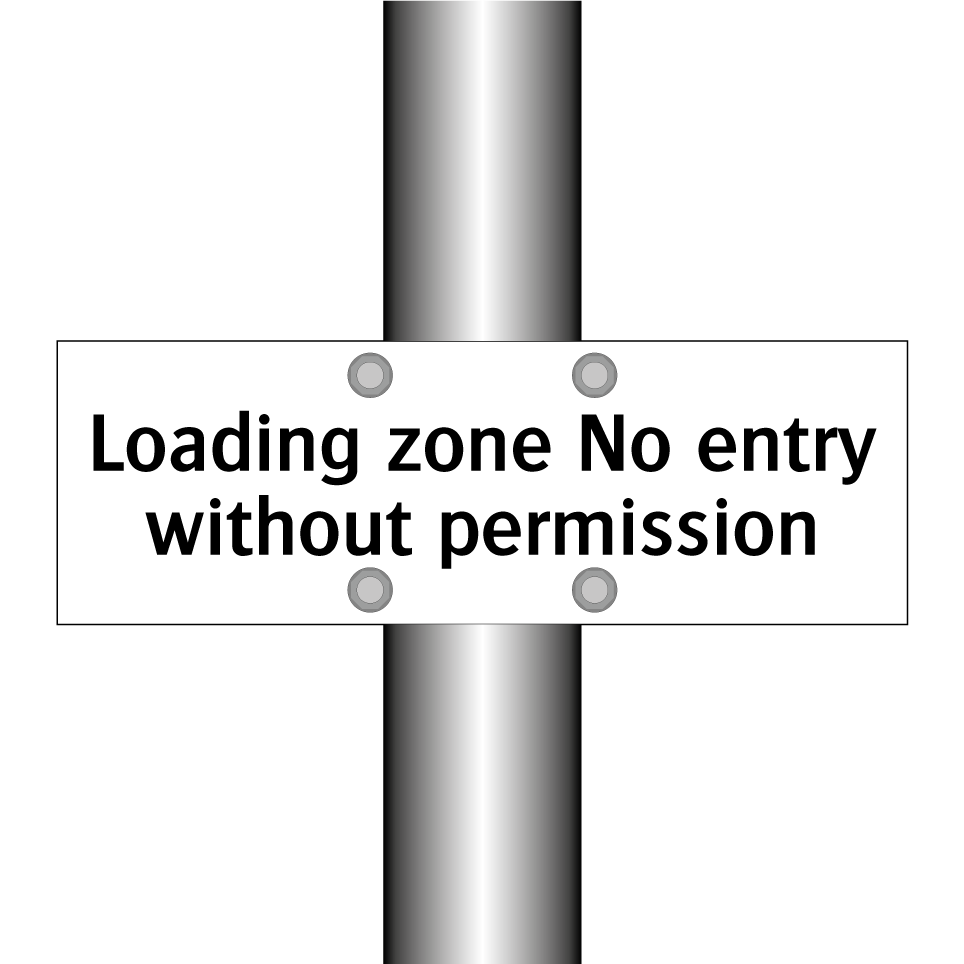 Loading zone No entry without permission
