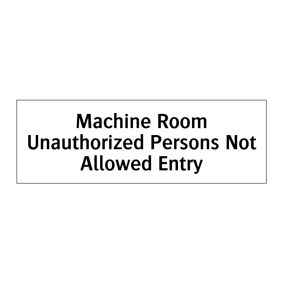Machine Room Unauthorized Persons Not Allowed Entry