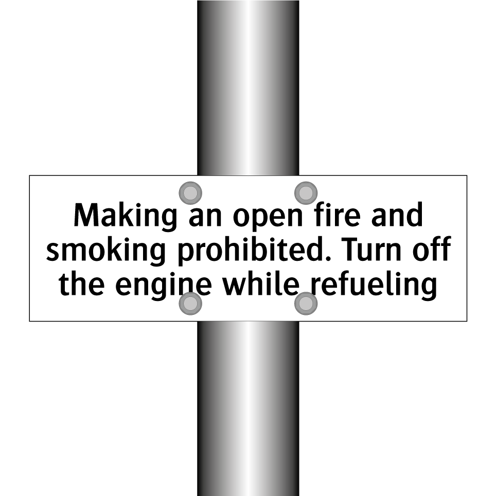 Making an open fire and smoking prohibited. Turn off the engine while refueling