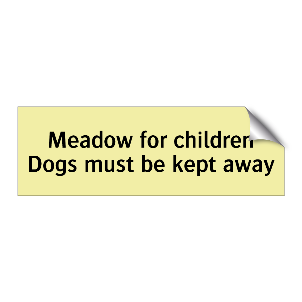 Meadow for children Dogs must be kept away