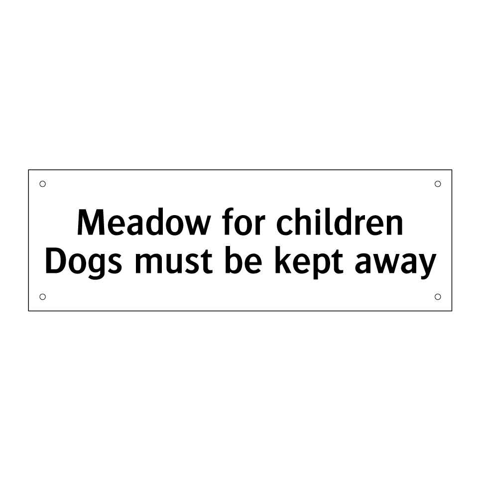 Meadow for children Dogs must be kept away