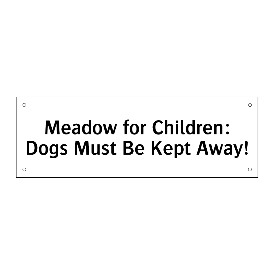 Meadow for Children: Dogs Must Be Kept Away!