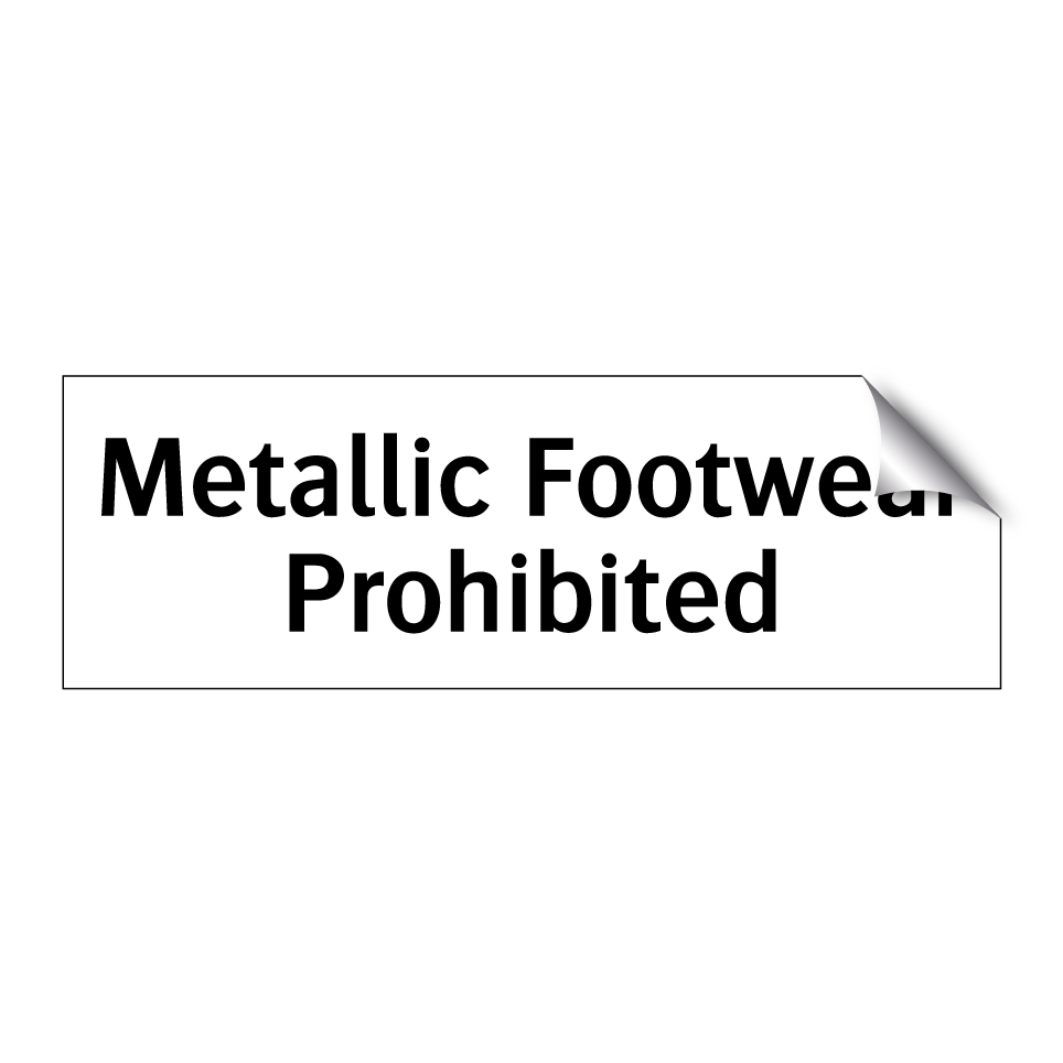 Metallic Footwear Prohibited