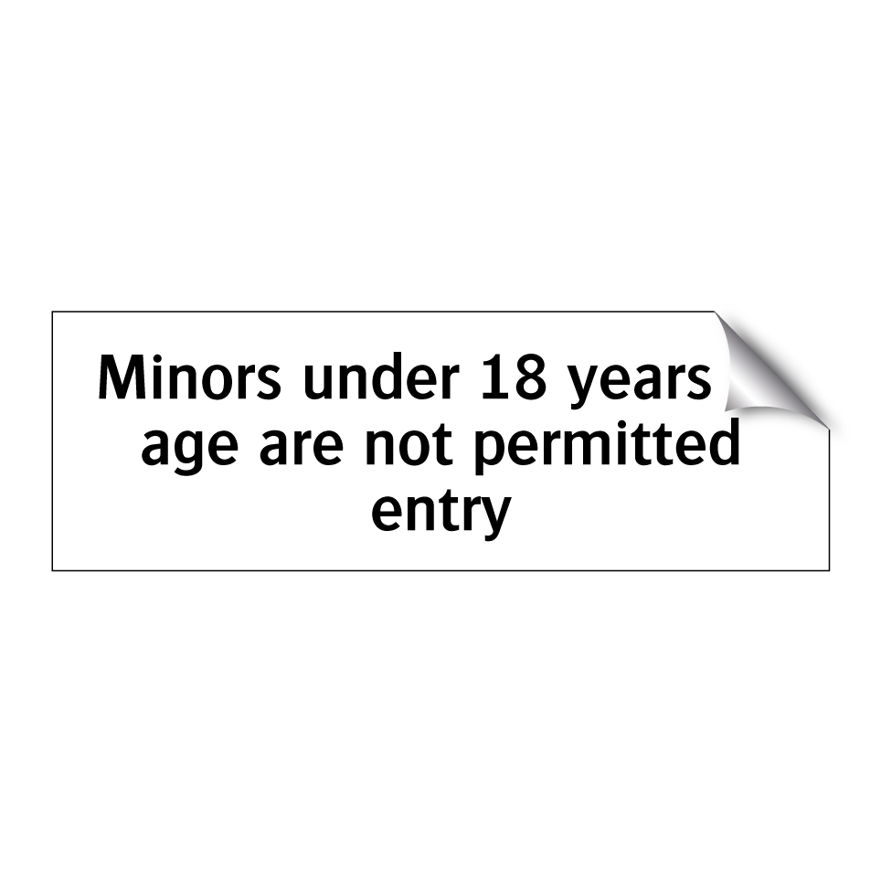 Minors under 18 years of age are not permitted entry