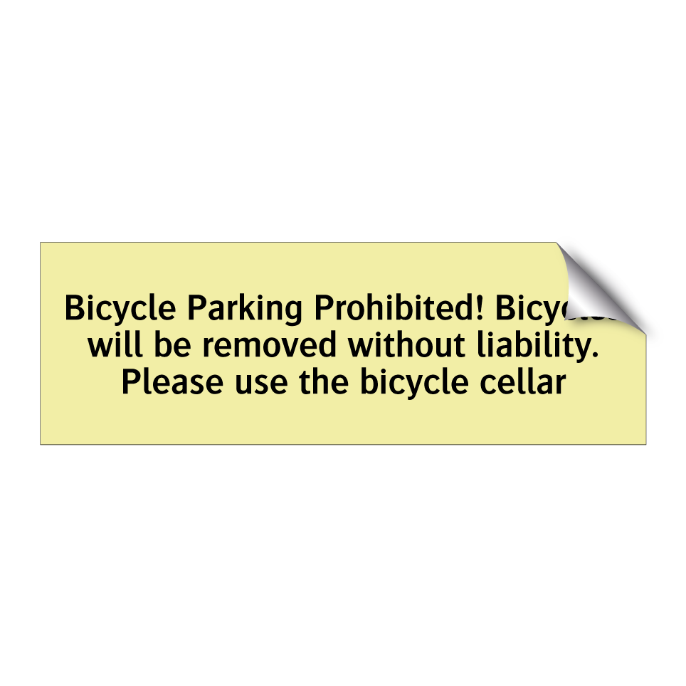 Bicycle Parking Prohibited! Bicycles will be removed without liability. Please use the bicycle cellar