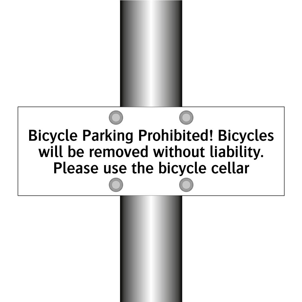 Bicycle Parking Prohibited! Bicycles will be removed without liability. Please use the bicycle cellar