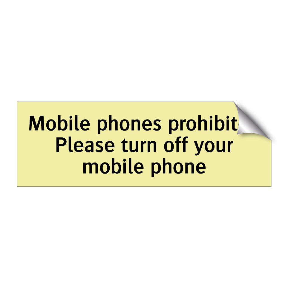 Mobile phones prohibited Please turn off your mobile phone
