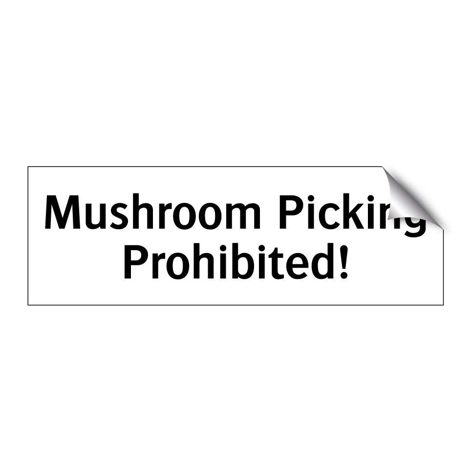 Mushroom Picking Prohibited!