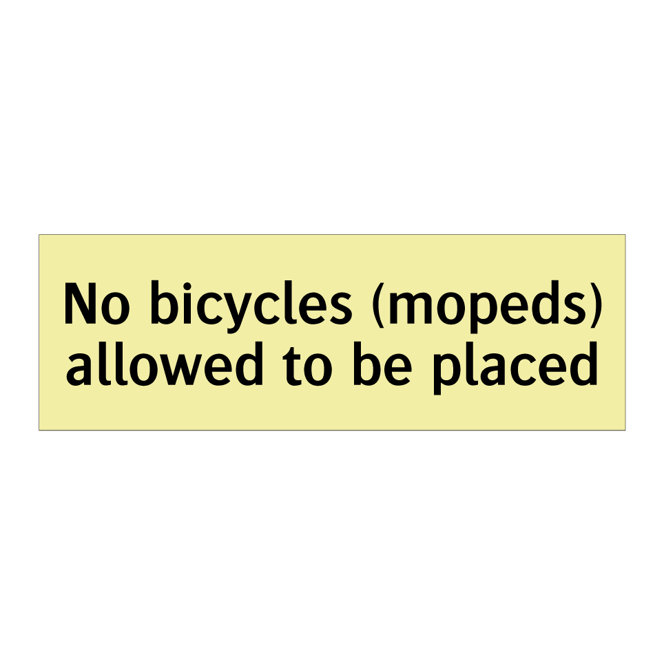 No bicycles (mopeds) allowed to be placed