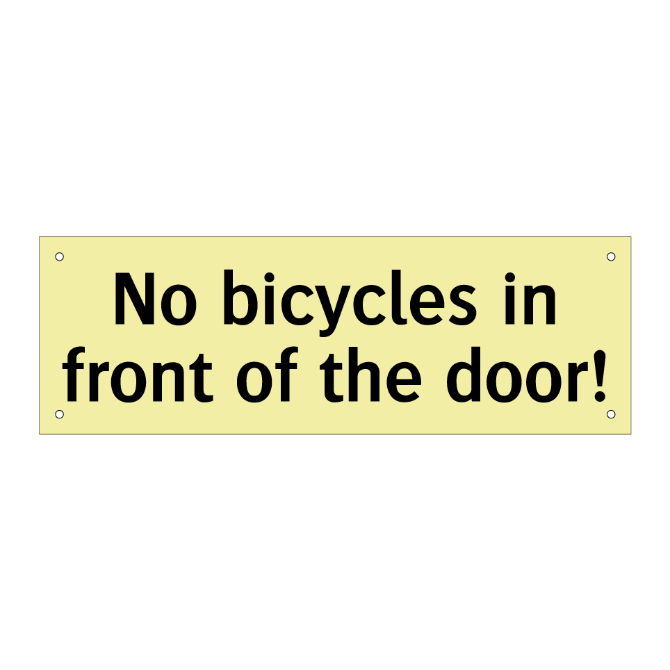 No bicycles in front of the door!