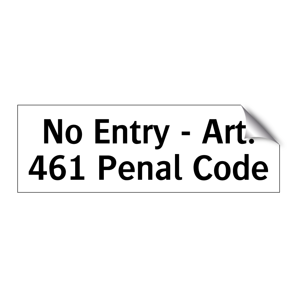 No Entry - Art. 461 Penal Code