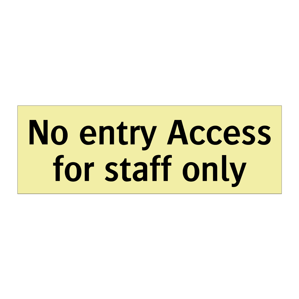 No entry Access for staff only