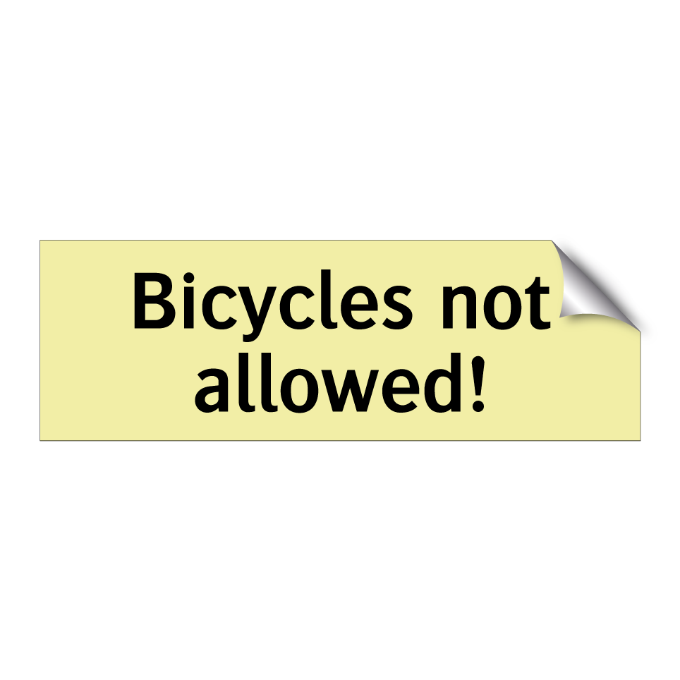 Bicycles not allowed!