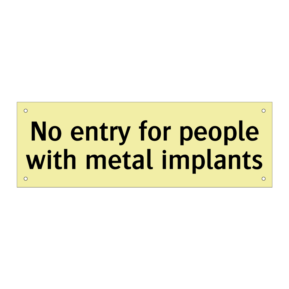 No entry for people with metal implants