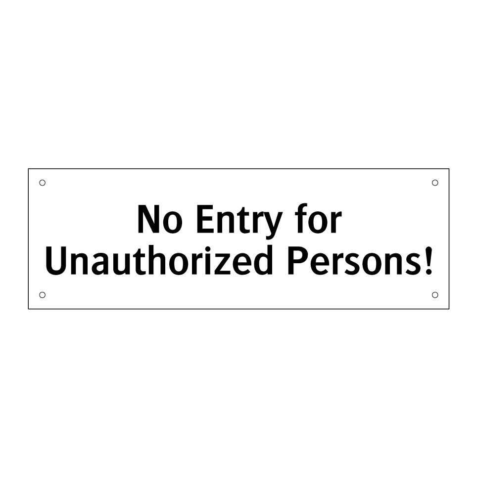 No Entry for Unauthorized Persons!