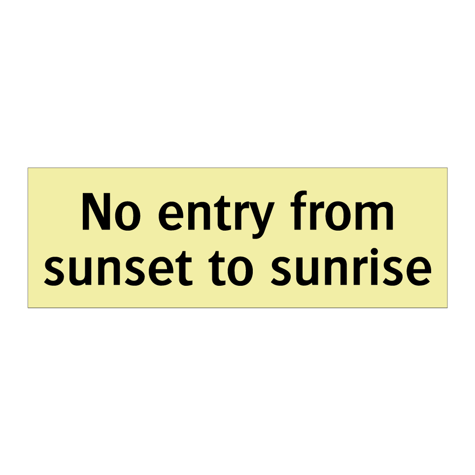No entry from sunset to sunrise