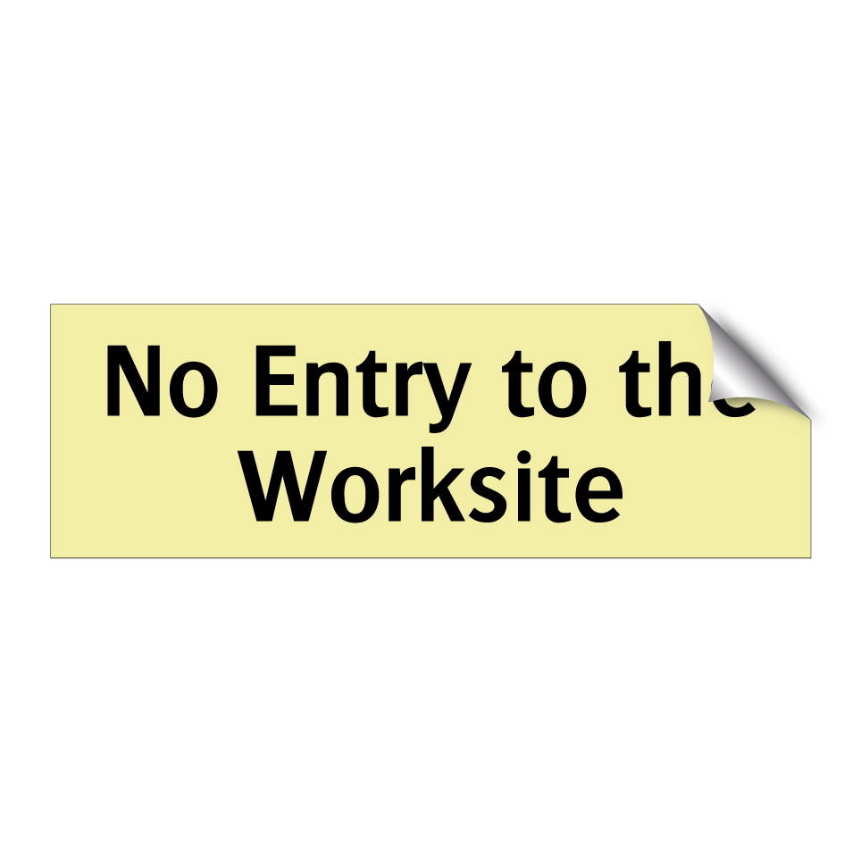 No Entry to the Worksite