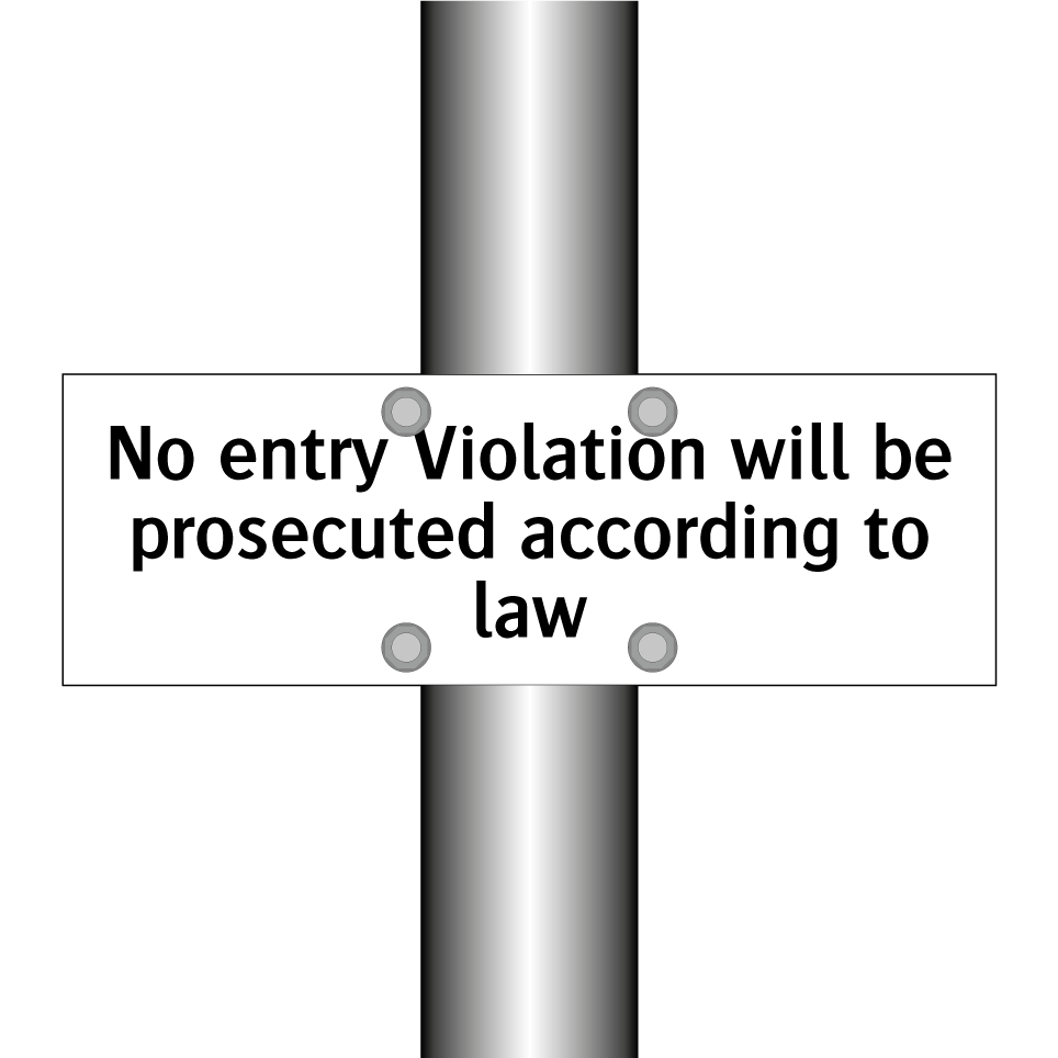 No entry Violation will be prosecuted according to law