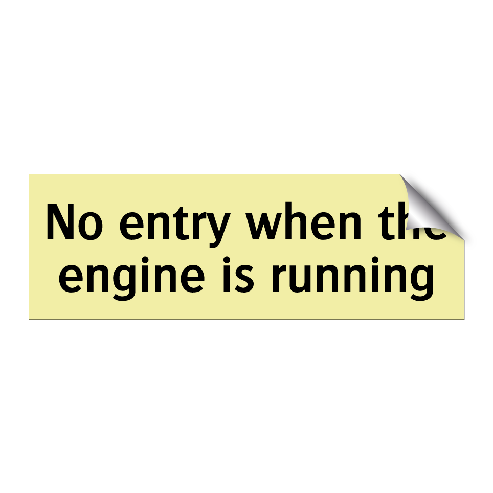 No entry when the engine is running