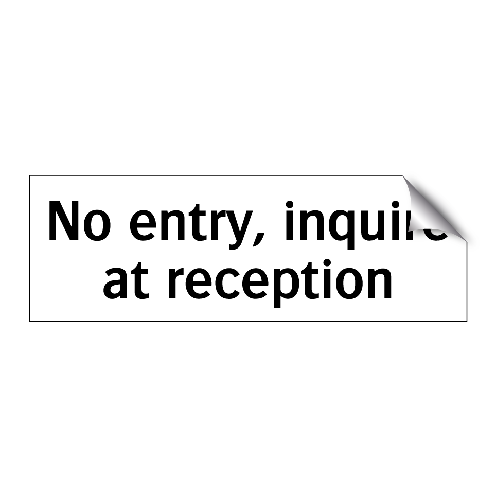 No entry, inquire at reception