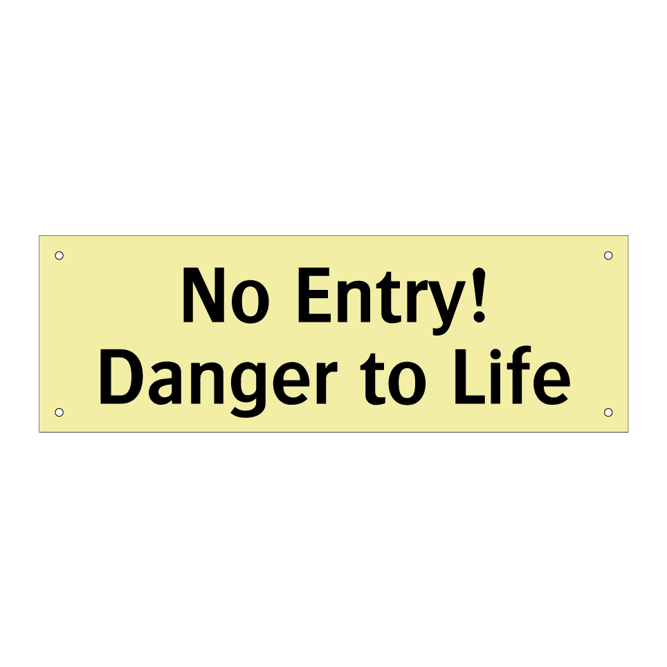 No Entry! Danger to Life