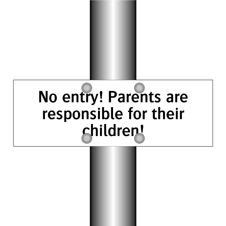 No entry! Parents are responsible for their children!