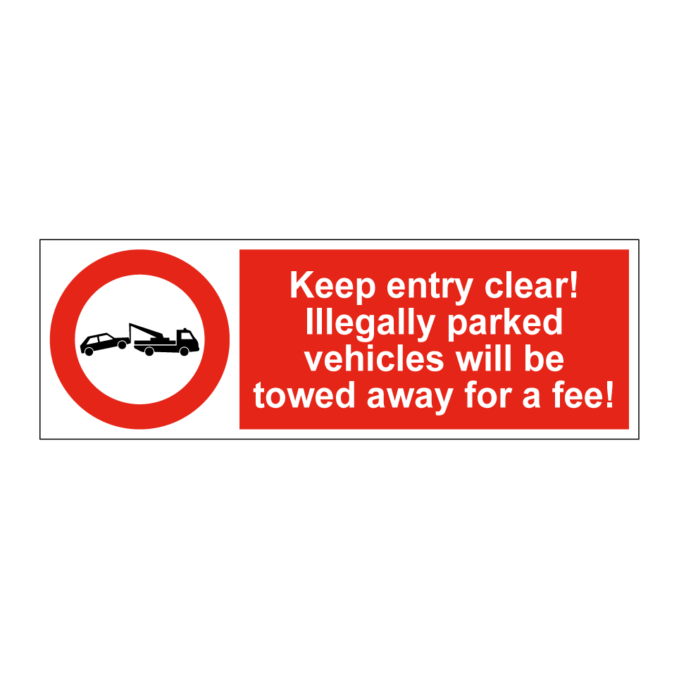 Keep entry clear! Illegally parked vehicles will be towed away for a fee!