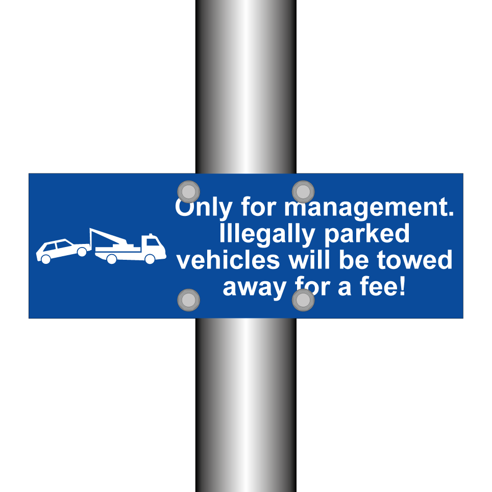 Only for management. Illegally parked vehicles will be towed away for a fee!