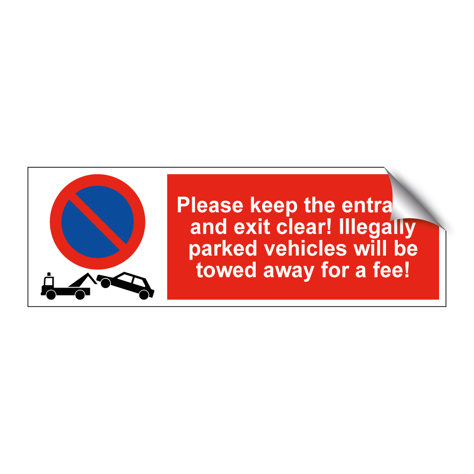 Please keep the entrance and exit clear! Illegally parked vehicles will be towed away for a fee!